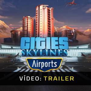 Cities Skylines Airports Trailer de Vídeo