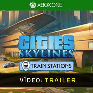 Cities Skylines Content Creator Pack Train Stations Xbox One Trailer de Vídeo