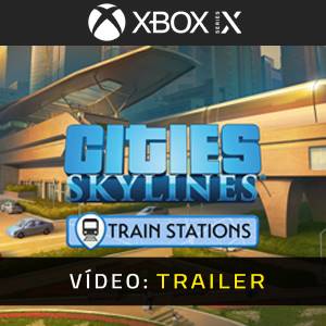 Cities Skylines Content Creator Pack Train Stations Xbox Series Trailer de Vídeo