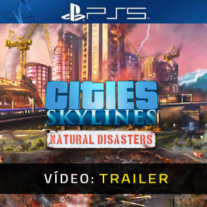 Cities Skylines Natural Disasters - Trailer de Vídeo