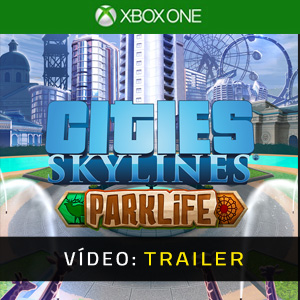 Cities Skylines Parklife Xbox One - Trailer de Vídeo