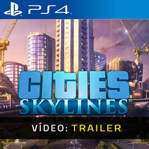 Cities Skylines PS4  Atrelado de vídeo