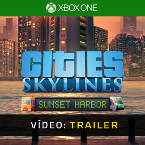 Cities Skylines Sunset Harbor Xbox One- Trailer de Vídeo