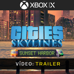Cities Skylines Sunset Harbor Xbox Series- Trailer de Vídeo