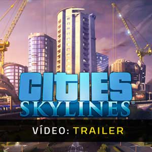 Cities Skylines Atrelado de vídeo