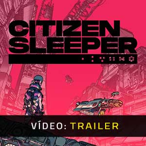 Citizen Sleeper Atrelado De Vídeo