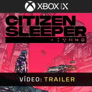Citizen Sleeper Xbox Series Atrelado De Vídeo