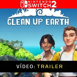 Clean Up Earth Nintendo Switch 2 - Trailer do Vídeo