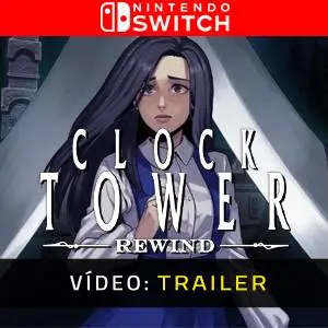 Clock Tower: Rewind Nintendo Switch - Trailer de Vídeo
