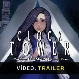 Clock Tower: Rewind - Trailer de Vídeo