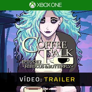 Coffee Talk Episode 2 Hibiscus & Butterfly Atrelado de Vídeo