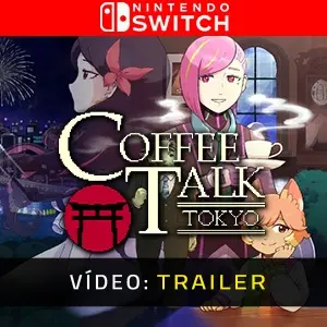 Coffee Talk Tokyo Nintendo Switch - Trailer do Vídeo