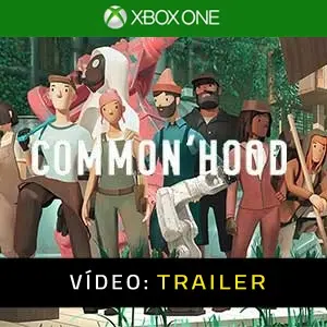 Common’hood Xbox One - Atrelado de vídeo