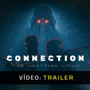 Connection: The Nightmare Within - Trailer
