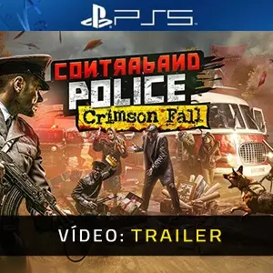 Contraband Police - Crimson Fall PS5 - Trailer do Vídeo