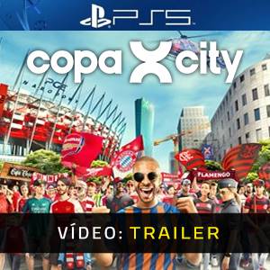 COPA CITY PS5 - Trailer de Vídeo