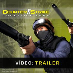 Counter Strike Condition Zero - Trailer de Vídeo