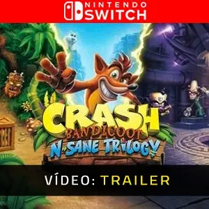 Crash Bandicoot N. Sane Trilogy Nintendo Switch - Trailer de vídeo