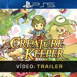 Creature Keeper PS5 - Trailer de Vídeo