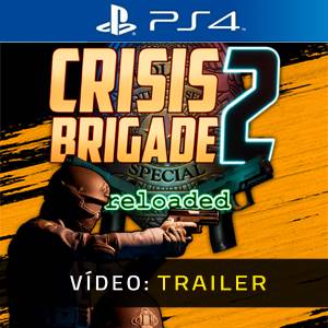Crisis Brigade 2 Reloaded PS4 - Trailer de Vídeo