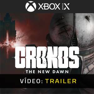 Cronos The New Dawn Xbox Series - Trailer de Vídeo