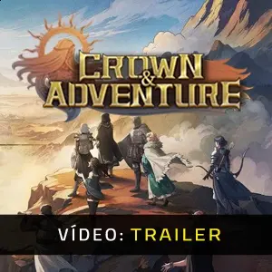 Crown and Adventure - Trailer
