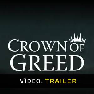 Crown of Greed - Trailer de Vídeo