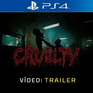 CRUELTY PS4 - Trailer de Vídeo