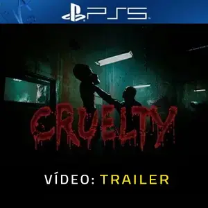 CRUELTY PS5 - Trailer de Vídeo