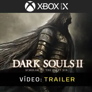 Dark Souls 2 Scholar Of The First Sin Trailer de Vídeo