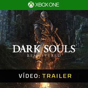 Dark Souls Remastered - Trailer de Vídeo