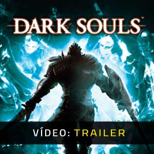 Dark Souls Trailer de Vídeo