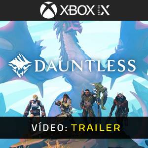 Dauntless Xbox Series - Trailer