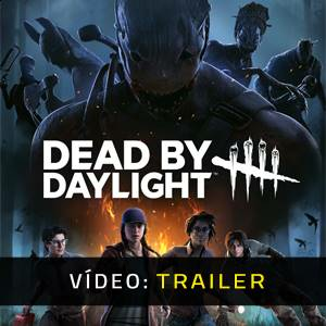 Dead by Daylight - Trailer de vídeo