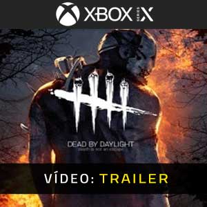 Dead by Daylight Xbox Series X Atrelado De Vídeo