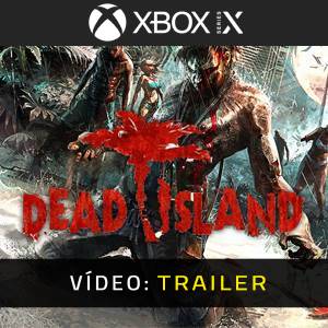 Dead Island Xbox Series - Trailer