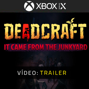 DEADCRAFT It Came From the Junkyard Xbox Series - Trailer de vídeo