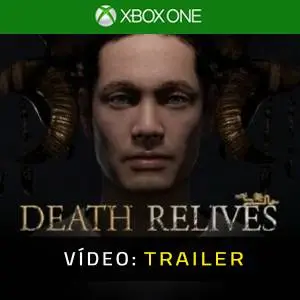 Death Relives Xbox One - Trailer de Vídeo