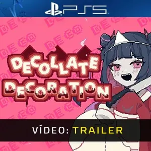 Decollate Decoration PS5 - Trailer de Vídeo
