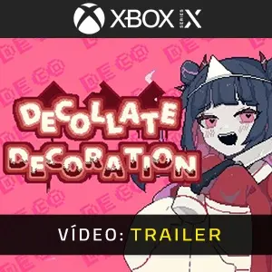 Decollate Decoration Xbox Series - Trailer de Vídeo