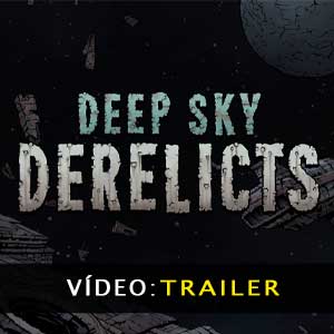Deep Sky Derelicts Trailer de Vídeo