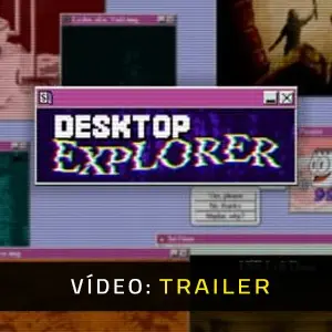Desktop Explorer - Trailer do Vídeo