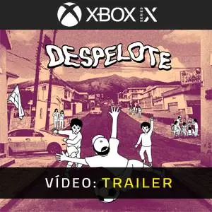 despelote Xbox Series X - Trailer em Vídeo