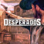 Desperados 3 Beta Fechado Começa na Próxima Semana