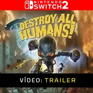 Destroy All Humans Nintendo Switch 2 - Trailer do vídeo
