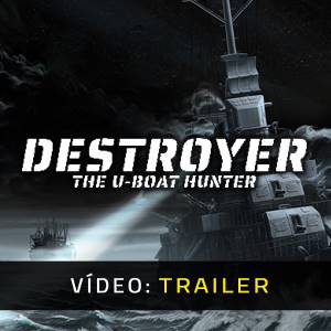 Destroyer The U-Boat Hunter - Atrelado de vídeo