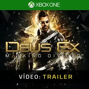 Deus Ex Mankind Divided Xbox One - Trailer do vídeo