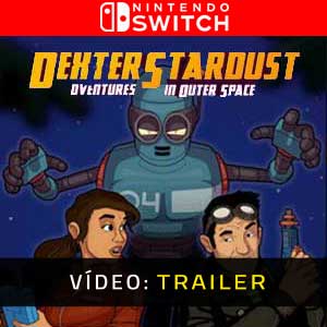 Dexter Stardust Adventures in Outer Space Nintendo Switch Atrelado de vídeo