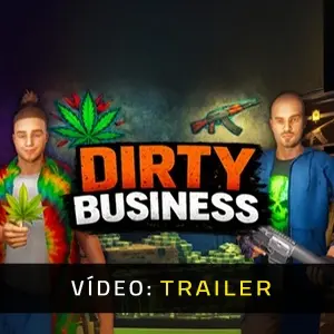 Dirty Business - Trailer