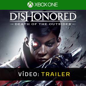 Dishonored Death of the Outsider Trailer de Vídeo